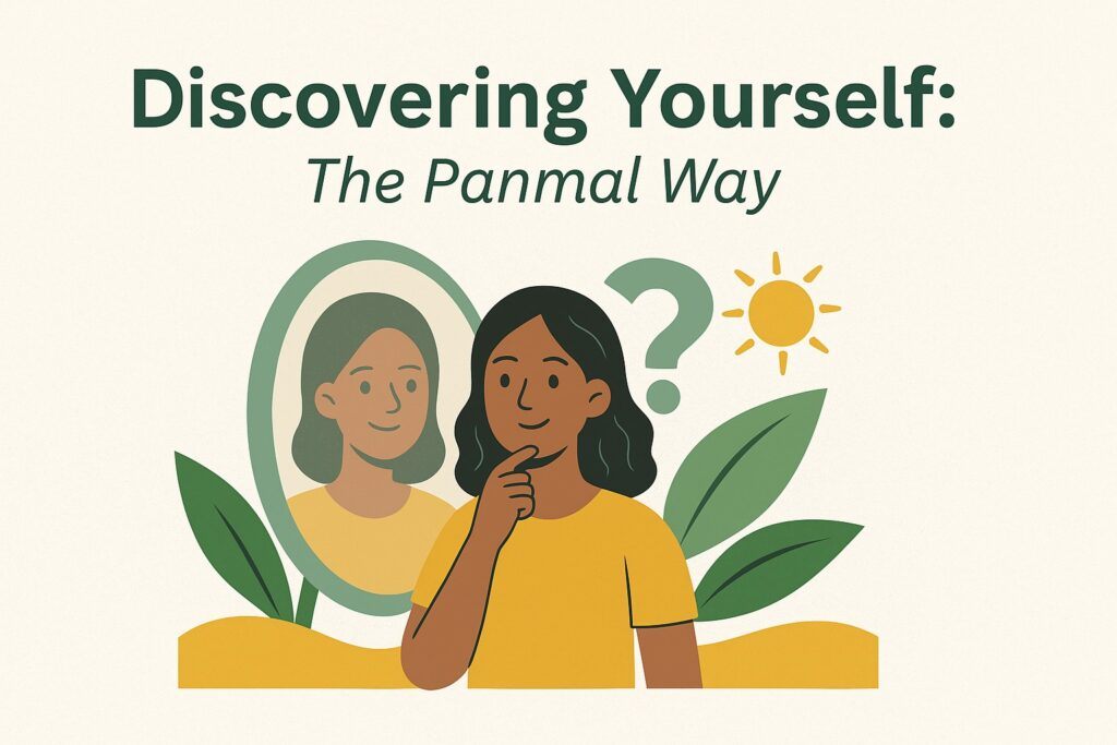 Discovering Yourself: The Panmal Way